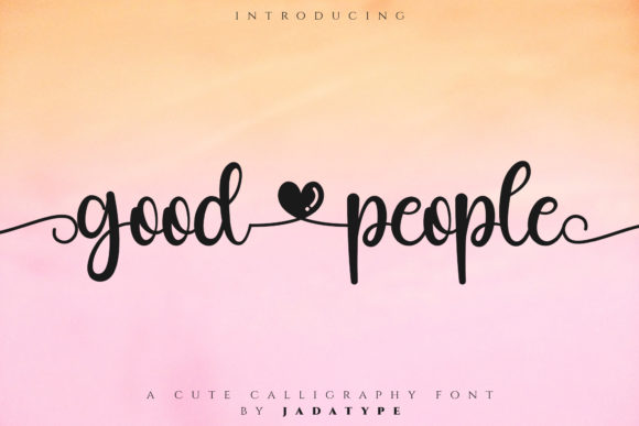 Good People Font: A Cute Calligraphy Style for Creative Makers
